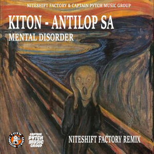 อัลบัม Mental Disorder (feat. Antilop SA) [Niteshift Factory Remix] [Explicit] ศิลปิน Kiton
