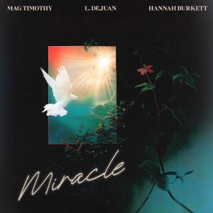 收聽Mag Timothy的Miracle (feat. L. Dejuan)歌詞歌曲