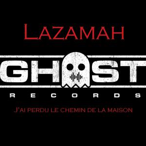 Album J'ai perdu le chemin de la maison (feat. Ghost Records) from Lazamah