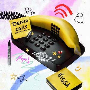 收聽Eissa的Delulu Calls (Explicit)歌詞歌曲