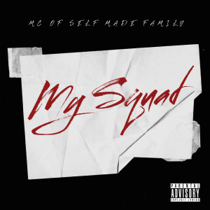 ดาวน์โหลดและฟังเพลง My Squad พร้อมเนื้อเพลงจาก M.C. of Self Made Family