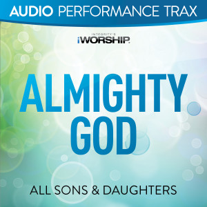 All Sons & Daughters的專輯Almighty God (Audio Performance Trax)
