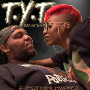 ดาวน์โหลดและฟังเพลง T.Y.T (Take You There) [feat. Cassie Shavon] พร้อมเนื้อเพลงจาก PlacementPat