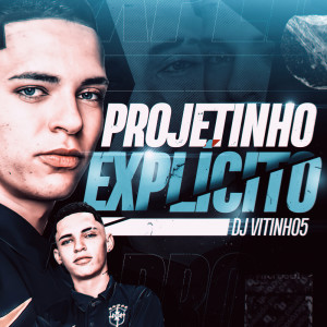Album Projetinho Explícito (Explicit) from Vitinho5