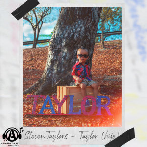 Listen to Taylors Hijo song with lyrics from Steven Taylors