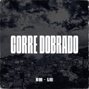 ดาวน์โหลดและฟังเพลง Corre Dobrado พร้อมเนื้อเพลงจาก MC GMR