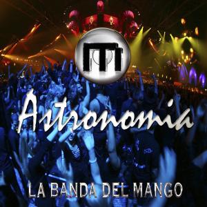 La Banda del Mango的專輯Astronomía