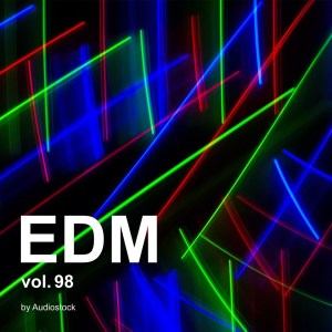 อัลบัม EDM, Vol. 98 -Instrumental BGM- by Audiostock ศิลปิน Various Artists