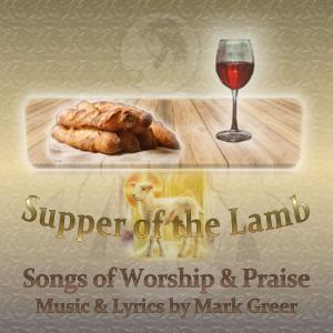 Mark Greer的專輯Supper of the Lamb