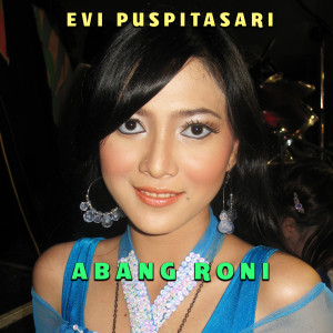 收聽Evi Puspitasari的Abang Roni歌詞歌曲