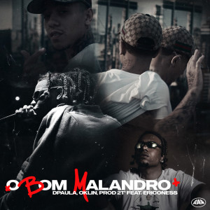 Listen to O BOM MALANDRO (Explicit) song with lyrics from Dpaula