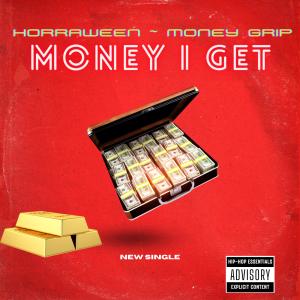 收聽HorraWeen的Money I Get (feat. Money Grip) (Explicit)歌詞歌曲