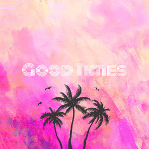 Listen to Good Times (Explicit) song with lyrics from Cori