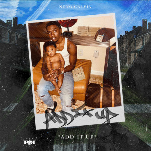 收聽Neno Calvin的Add It Up歌詞歌曲