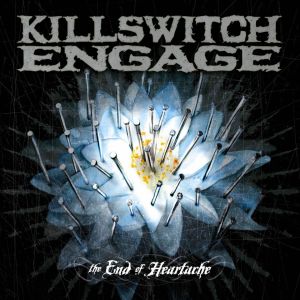 ดาวน์โหลดและฟังเพลง The End of Heartache (Alternate Version) พร้อมเนื้อเพลงจาก Killswitch Engage