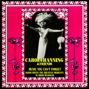 Carol Channing & Friends的專輯Music You Can't Forget - Radio Hosts The Greatest Moments in Show Business