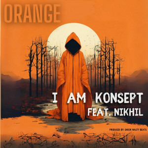 Listen to Orange song with lyrics from I am KonSepT