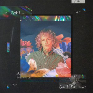 收聽Dahl的Can I Kiss You?歌詞歌曲