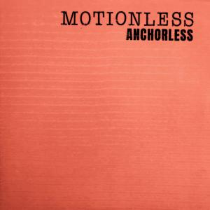 อัลบัม Motionless ศิลปิน Anchorless