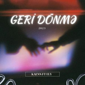 Dengarkan lagu Geri Dönmə nyanyian KAENN dengan lirik