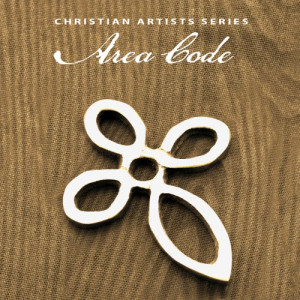 Area Code的專輯Christian Artists Series: Area Code
