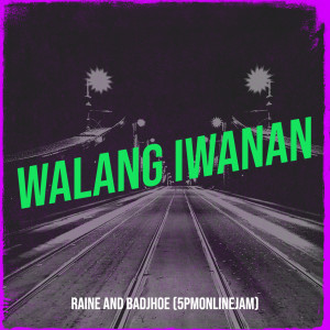 收聽5pmOnlineJam的Walang Iwanan歌詞歌曲