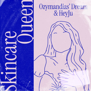 收聽Ozymandias' Dream的Skincare Queen歌詞歌曲