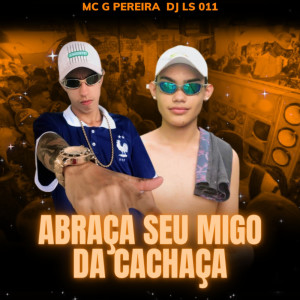 Dengarkan ABRAÇA SEU AMIGO DA CACHAÇA (DJ LS 011) lagu dari DJ LS 011 dengan lirik