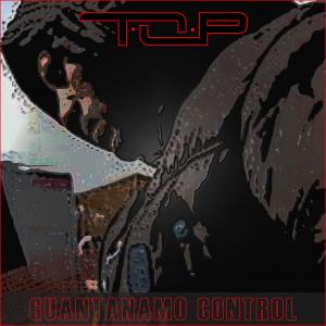 T.O.P的專輯Guantanamo Control (feat. Silk) [Silk's Funky House Mix]
