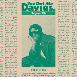 收聽Davies.的You Got Me (J.Ingram Mix)歌詞歌曲