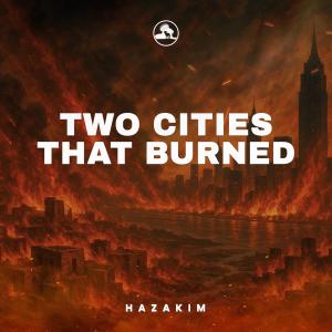 收聽Hazakim的Two Cities That Burned歌詞歌曲