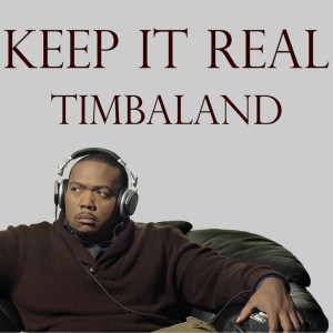 收聽Timbaland的Keep It Real歌詞歌曲