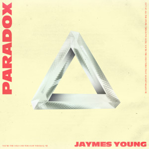 ดาวน์โหลดและฟังเพลง Paradox พร้อมเนื้อเพลงจาก Jaymes Young