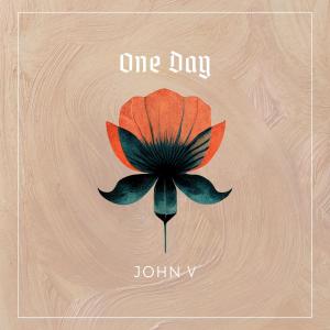 ดาวน์โหลดและฟังเพลง One Day พร้อมเนื้อเพลงจาก John V