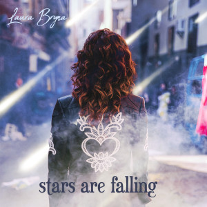 收聽Laura Bryna的Stars Are Falling歌詞歌曲