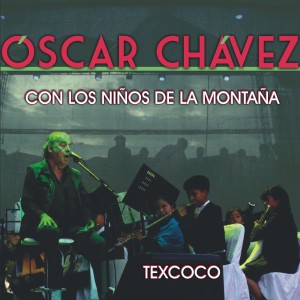 Oscar Chavez的專輯Oscar Chávez Con los Niños de la Montaña (En Vivo Desde Texcoco)