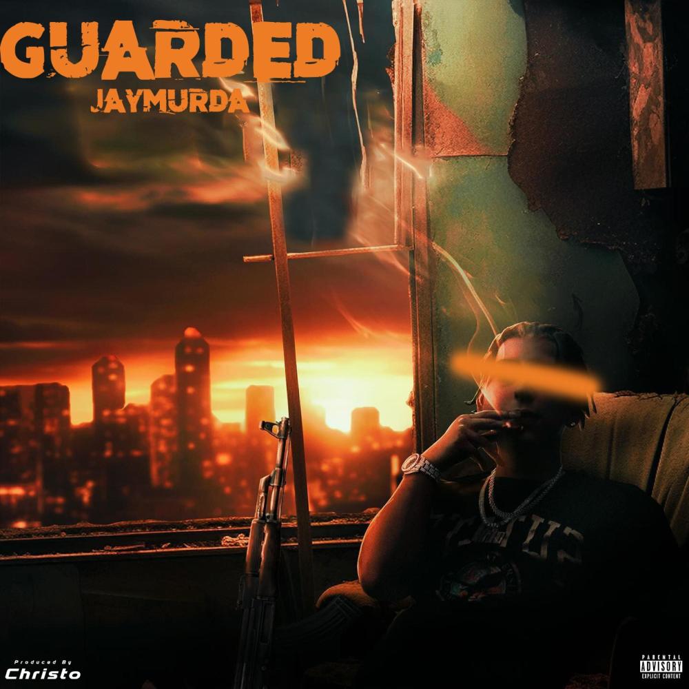 Guarded (feat. JayMurda) (Explicit)