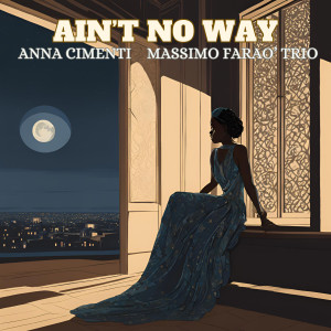 ANNA CIMENTI的專輯Ain't No Way