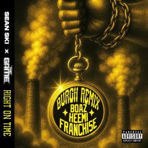 收聽Sean Ski的Right on Time (feat. Boaz, Heemi & Franchise) (Burgh Remix|Explicit)歌詞歌曲