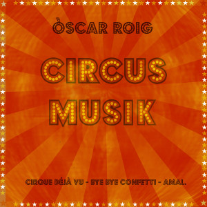 Òscar Roig的專輯Circus Musik
