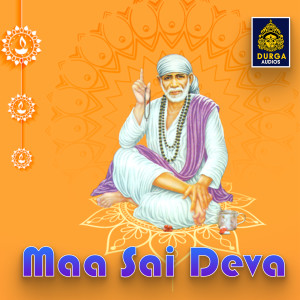 Album Maa Sai Deva (Shiridi Sai Songs) from Saketh