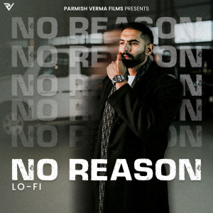 Album No Reason (Lo-Fi) from 