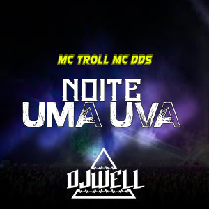 ดาวน์โหลดและฟังเพลง Noite uma Uva (Explicit) พร้อมเนื้อเพลงจาก DJ Well o Mlk é Cruel