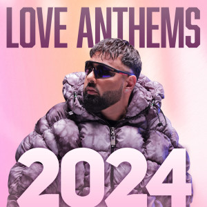 อัลบัม Love Anthems 2024 (Explicit) ศิลปิน Badshah
