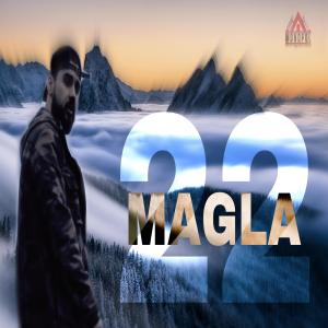 Listen to Magla (Explicit) song with lyrics from 22