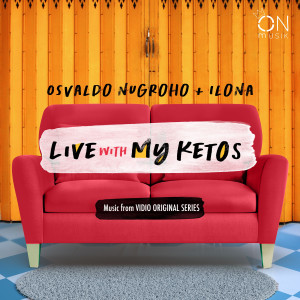 อัลบัม Live with My Ketos (Music from Vidio Original Series) ศิลปิน Osvaldo Nugroho