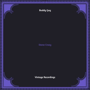 Album Stone Crazy (Hq Remastered) oleh Buddy Guy