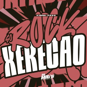 Listen to Só Rock Xerecão (Explicit) song with lyrics from dj dk da Bs