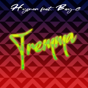 Listen to Tremma (Explicit) song with lyrics from Hysner