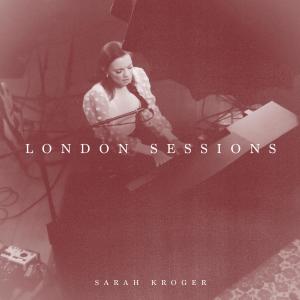 อัลบัม The London Sessions (Live) ศิลปิน Sarah Kroger